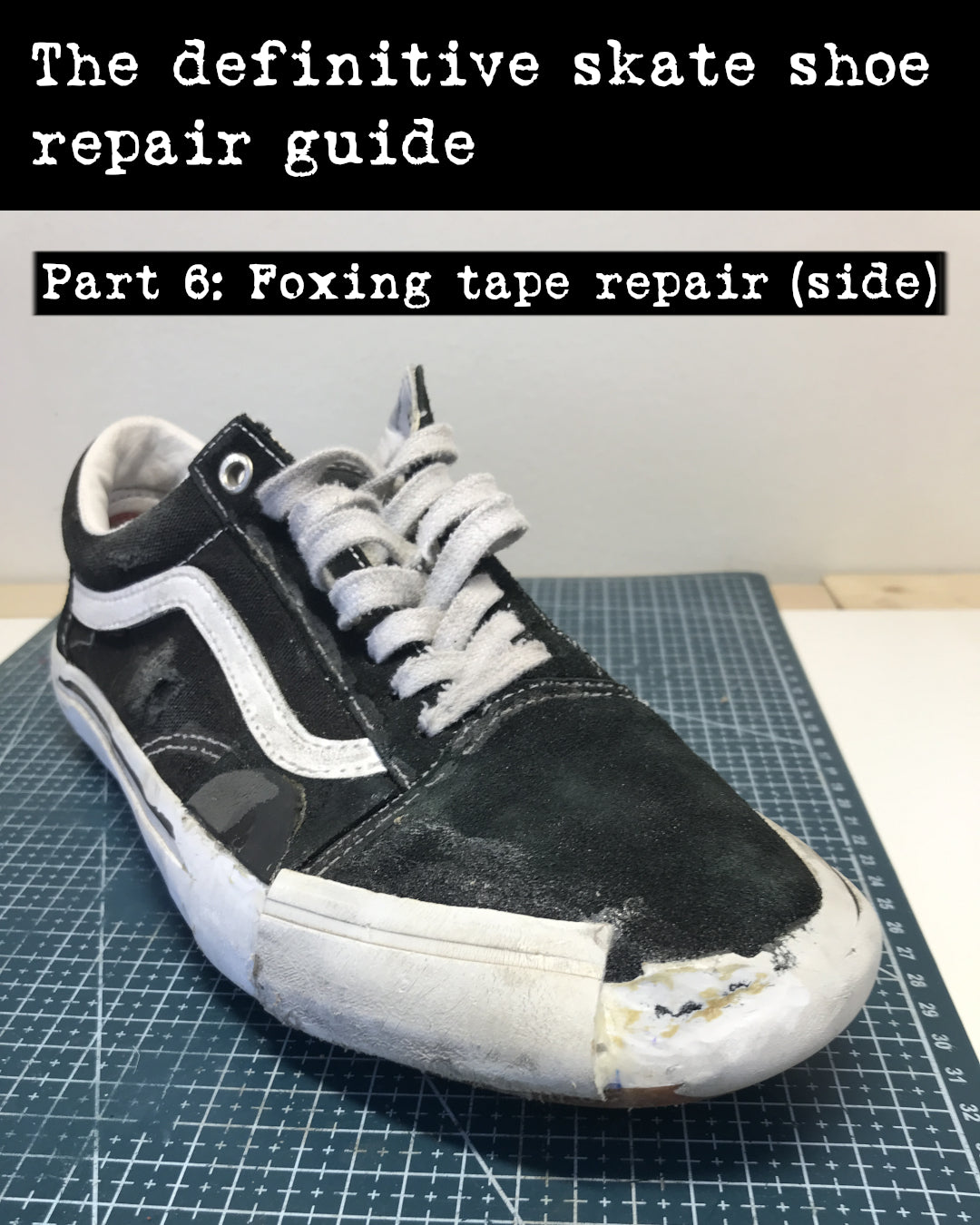 The definitive guide to skate shoe repair Part 6: Foxing tape repair (side)