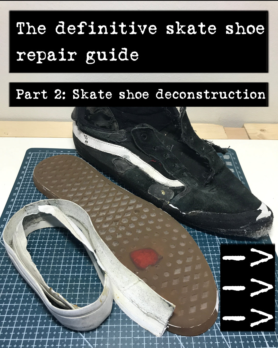 The definitive guide to skate shoe repair Part 2: Skate shoe deconstruction