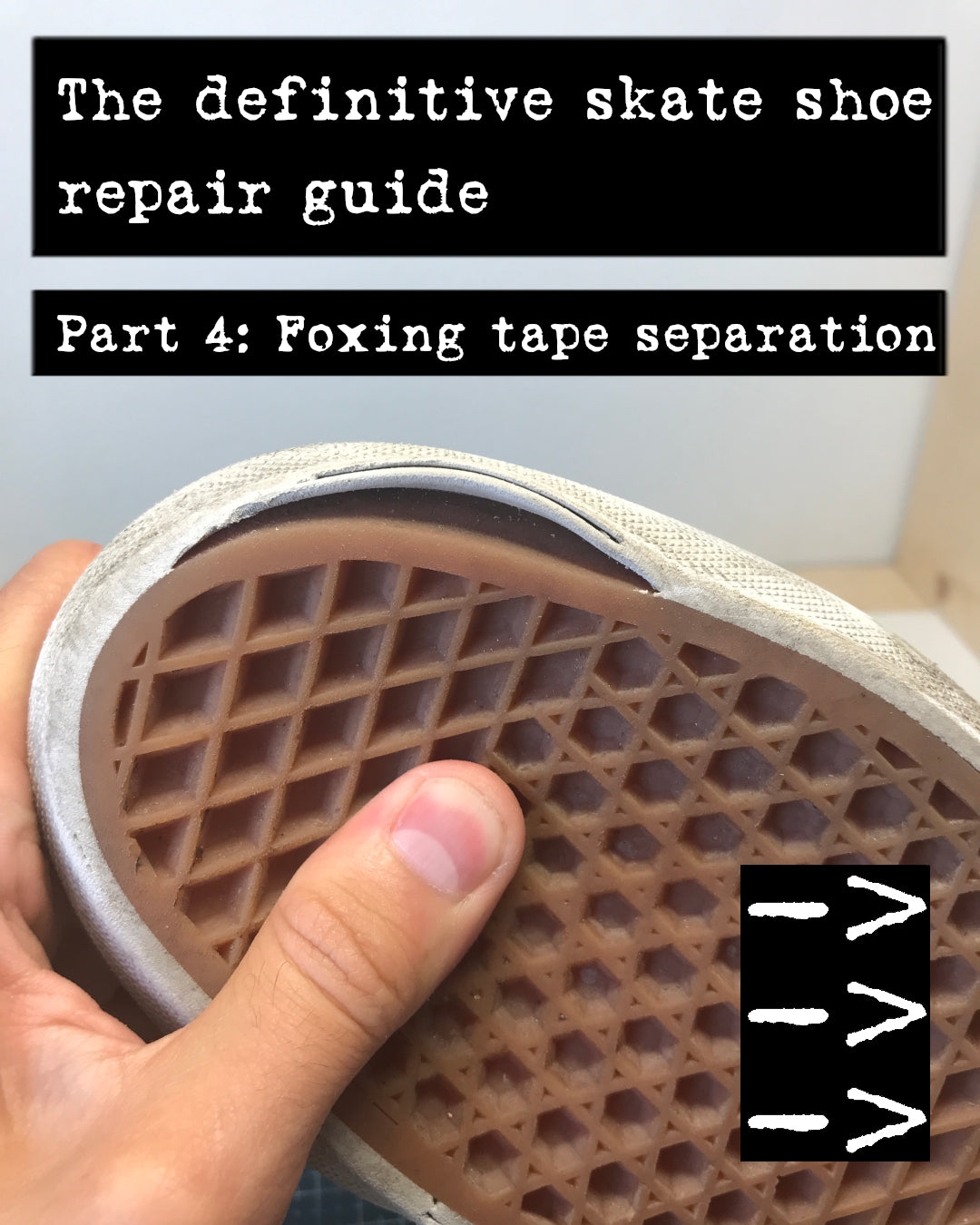 The definitive guide to skate shoe repair Part 4: Foxing tape separation